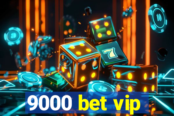 9000 bet vip